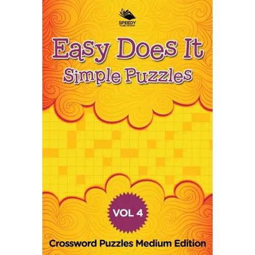 Easy Does It Simple Puzzles Vol 4: Crossword Puzzles Medium Edition