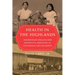 Health in the Highlands: Indigenous Healing and Scientific Medicine in Guatemala and Ecuador