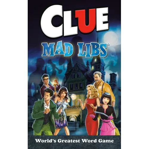 Clue Mad Libs: World's Greatest Word Game