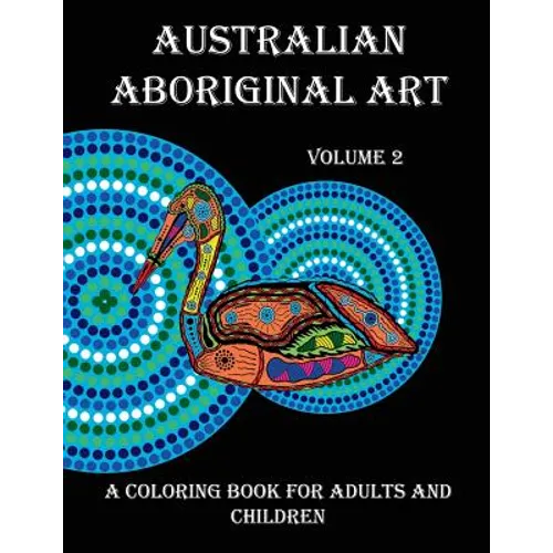 Australian Aboriginal Art: A Coloring Book for Adults and Children