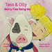 Tess & Olly Worry Free Being Me