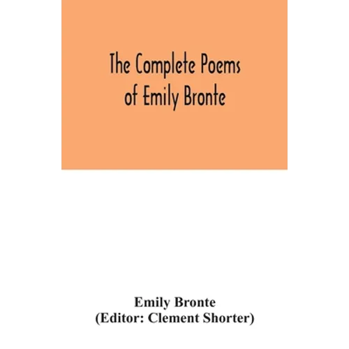 The complete poems of Emily Bronte