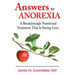 Answers to Anorexia: A Breakthrough Nutritional Treatment That Is Saving Lives