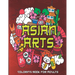 Asian Arts Coloring Book For Adults: Stress Relieving Designs for Adults Relaxation