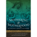 Mothering and Motherhood in Ancient Greece and Rome