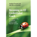 Becoming an ICF Credentialed Coach: The Journey to ACC, PCC and MCC - Practice Insights from ICF Assessors