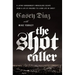 The Shot Caller: A Latino Gangbanger's Miraculous Escape from a Life of Violence to a New Life in Christ