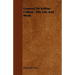 General Sir Arthur Cotton - His Life and Work