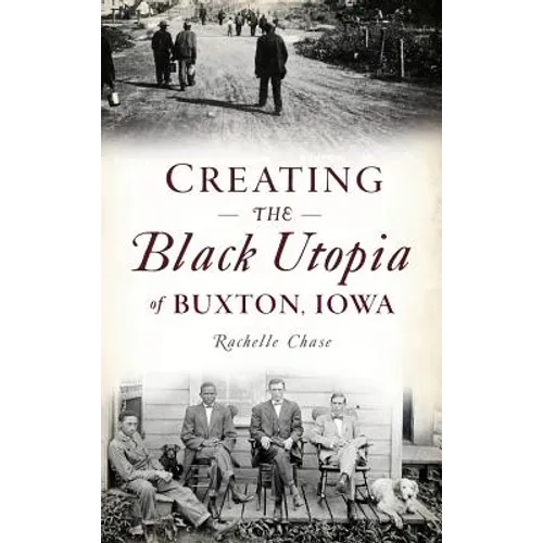 Creating the Black Utopia of Buxton, Iowa