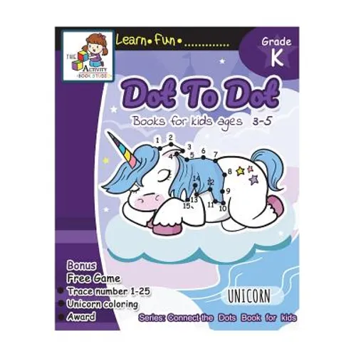 Dot to Dot books for kids ages 3-5: Dot to Dot books for kids, Dot to Dot books for kids 3-5, 6-8, 7-9 Dot to dot counting, Puzzles for Learning and F