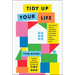 Tidy Up Your Life: Rethinking How to Organize, Declutter, and Make Space for What Matters Most