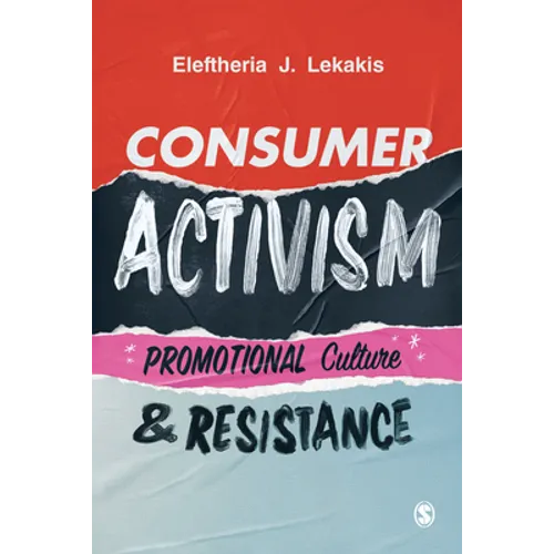 Consumer Activism: Promotional Culture and Resistance