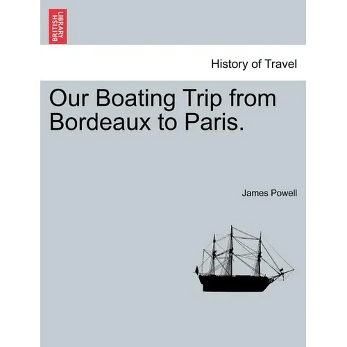Our Boating Trip from Bordeaux to Paris.