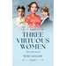 Three Virtuous Women: And Other Stories