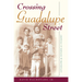 Crossing Guadalupe Street: Growing Up Hispanic and Protestant