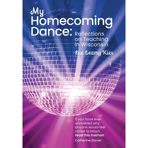 My Homecoming Dance: Reflections on Teaching in Wisconsin