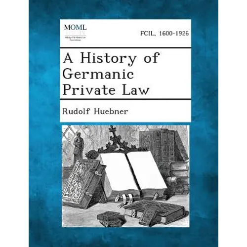 A History of Germanic Private Law