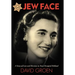Jew Face: A Story of Love and Heroism in Nazi-Occupied Holland