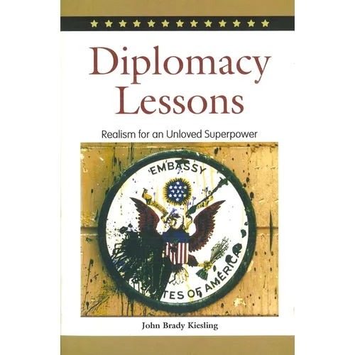 Diplomacy Lessons: Realism for an Unloved Superpower