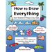 How to Draw Everything: Draw Hundreds of Things in Easy Steps