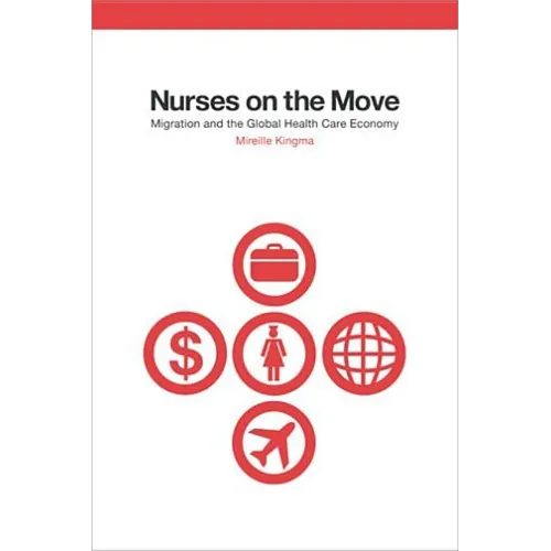 Nurses on the Move: Migration and the Global Health Care Economy