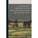 A Standard History Of The Hanging Rock Iron Region Of Ohio: An Authentic Narrative Of The Past, With An Extended Survey Of The Industrial And Commerci
