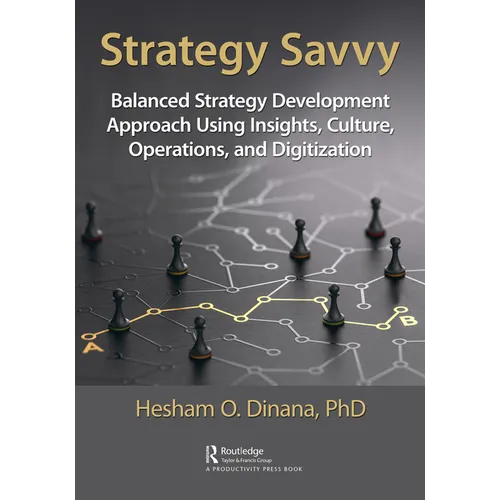 Strategy Savvy: Balanced Strategy Development Approach Using Insights, Culture, Operations, and Digitization