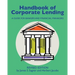 Handbook of Corporate Lending: A Guide for Bankers and Financial Managers revised