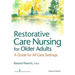 Restorative Care Nursing for Older Adults: A Guide For All Care Settings