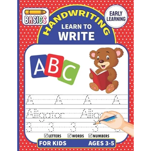 Handwriting Learn To Write: Writing Practice Workbook For Toddlers & Preschoolers, Learn to Master Letters, Words & Numbers (Tracing Handwriting W