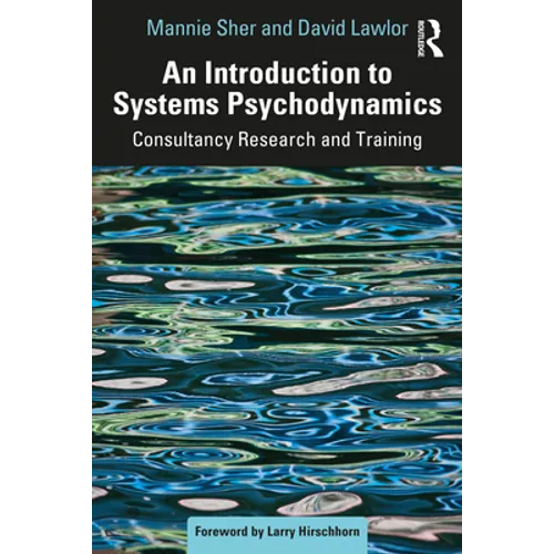An Introduction to Systems Psychodynamics: Consultancy Research and Training