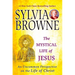 The Mystical Life of Jesus: An Uncommon Perspective on the Life of Christ