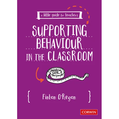 A Little Guide for Teachers: Supporting Behaviour in the Classroom