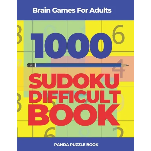 Brain Games For Adults -1000 Sudoku Difficult Book: Brain Teaser Puzzles
