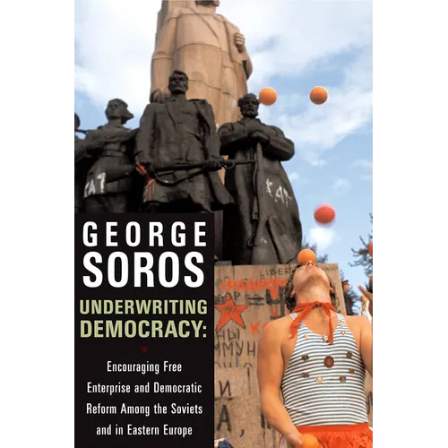 Underwriting Democracy: Encouraging Free Enterprise and Democratic Reform Among the Soviets and in Eastern Europe