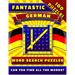 Fantastic German Word Search Puzzles: Large Print German Activity Book for Adults and Teens.