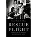Rescue & Flight: American Relief Workers Who Defied the Nazis
