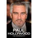 Paul Hollywood: The Biography