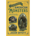Chasing American Monsters: Over 250 Creatures, Cryptids & Hairy Beasts