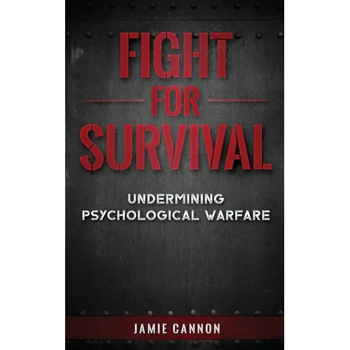Fight for Survival: Undermining Psychological Warfare