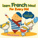 Learn French Now! For Every Kid A Children's Learn French Books