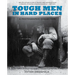 Tough Men in Hard Places: A Photographic Collection