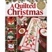 A Quilted Christmas: 16 Projects to Bring the Warmth of the Season Home
