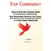 Stop Codependency: How to End the Vicious Cycle of Codependent Relationships, Stop Manipulative Behavior in Its Tracks, and Learn to Love Yourself and