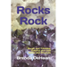 Rocks Rock: Rough and Tumbled, Colorful and Cool Rocks and Minerals