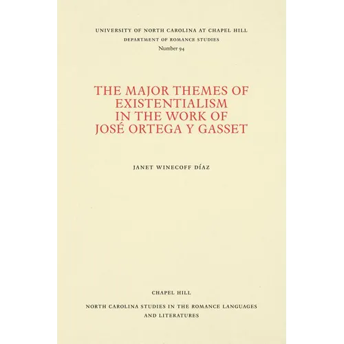 The Major Themes of Existentialism in the Work of José Ortega Y Gasset