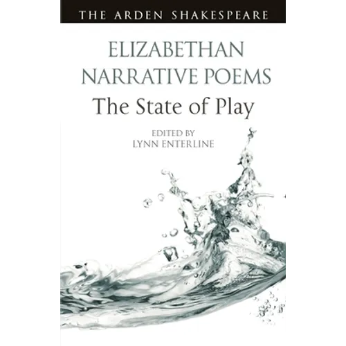 Elizabethan Narrative Poems: The State of Play