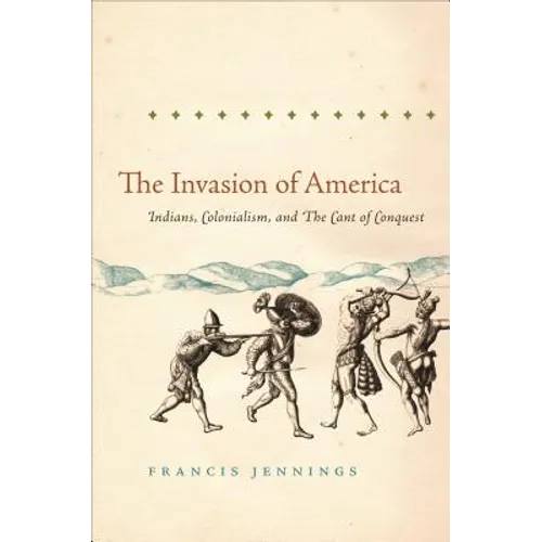 The Invasion of America: Indians, Colonialism, and the Cant of Conquest