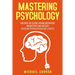 Mastering Psychology: Discover the Science behind Motivation, Productivity and Success (Overcome Procrastination and Laziness)