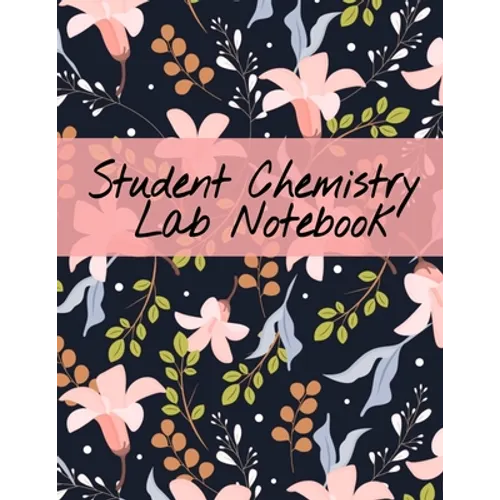 Student Chemistry Lab Notebook: Scientific Composition Notepad For Class Lectures & Chemical Laboratory Research for College Science Students - 120 Pa